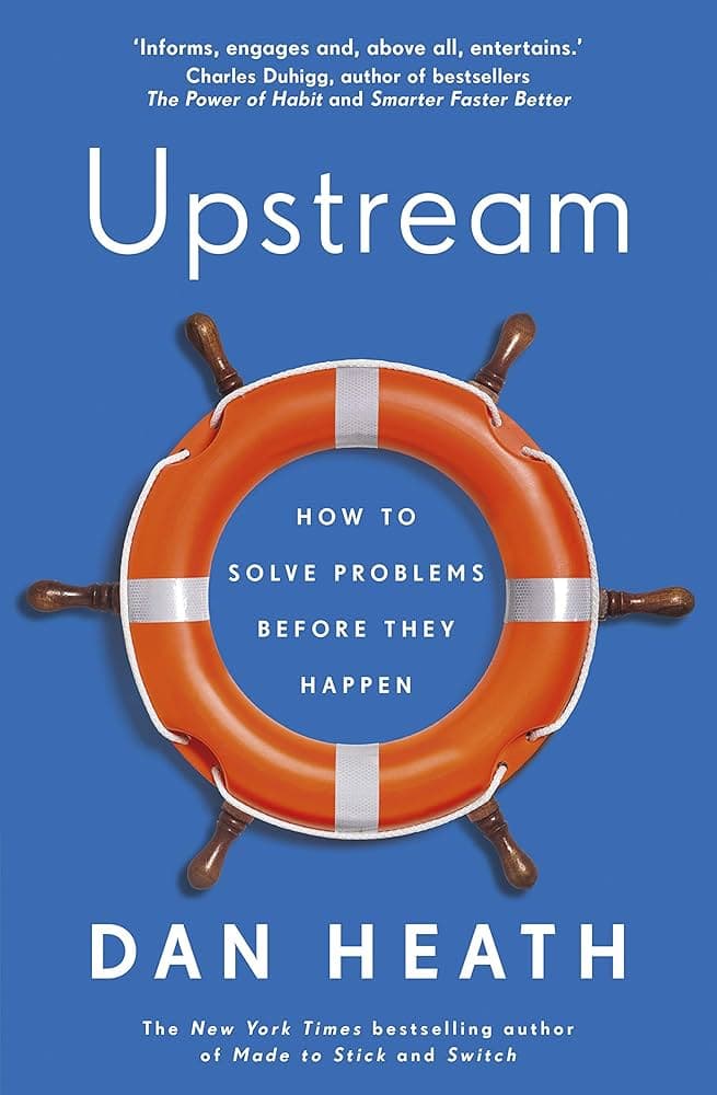 Upstream by Dan Heath book summary